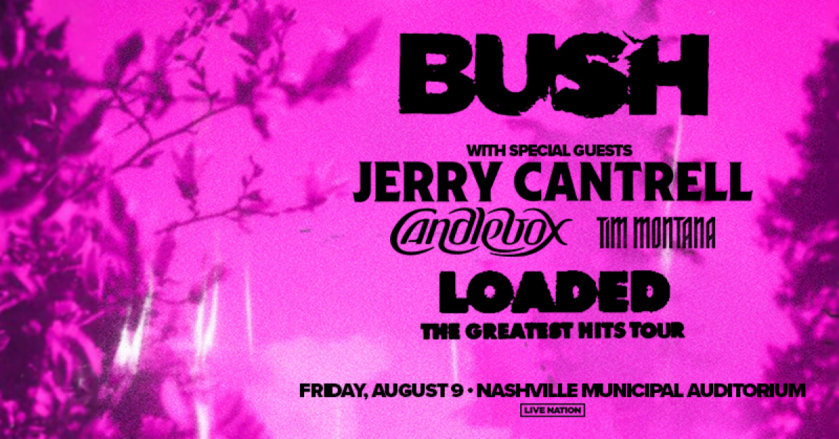 ENTER-TO- WIN BUSH - Loaded: The Greatest Hits Tour with special guests Jerry Cantrell and Candlebox